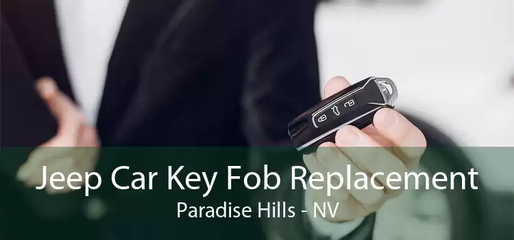 Jeep Car Key Fob Replacement Paradise Hills - NV