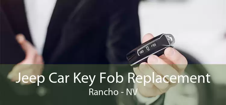 Jeep Car Key Fob Replacement Rancho - NV