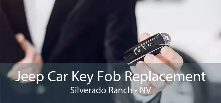 Jeep Car Key Fob Replacement Silverado Ranch - NV