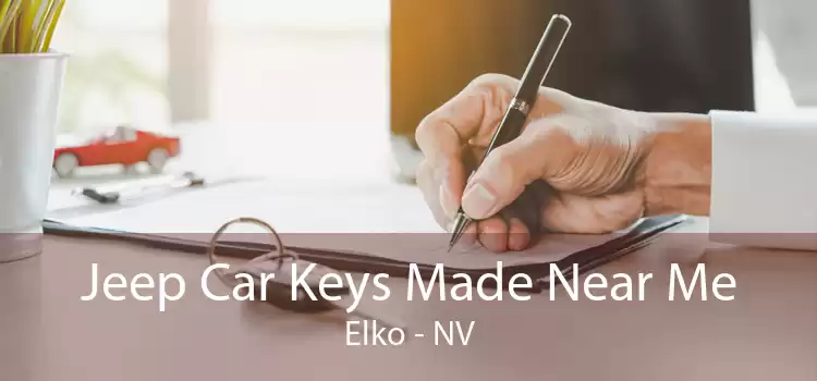 Jeep Car Keys Made Near Me Elko - NV