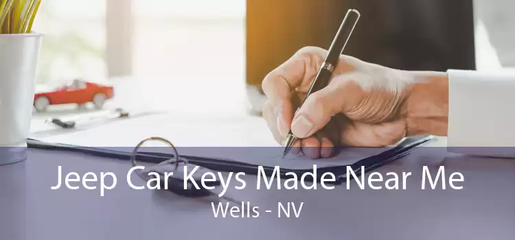 Jeep Car Keys Made Near Me Wells - NV