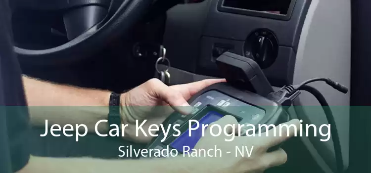 Jeep Car Keys Programming Silverado Ranch - NV