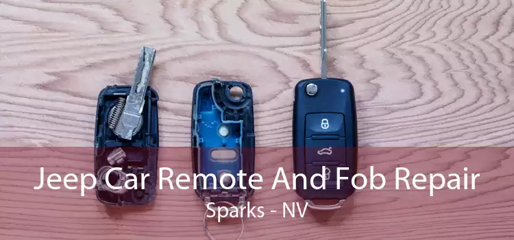 Jeep Car Remote And Fob Repair Sparks - NV
