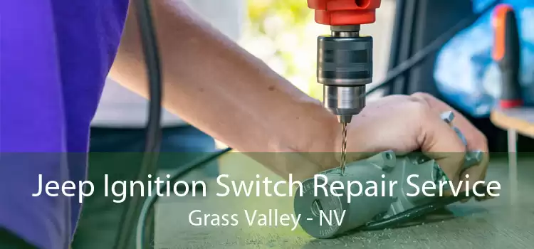 Jeep Ignition Switch Repair Service Grass Valley - NV
