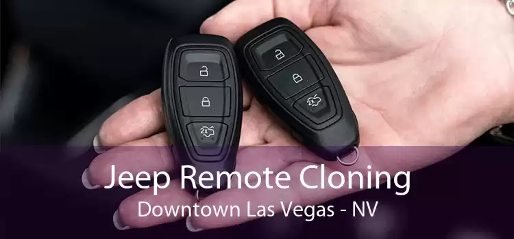 Jeep Remote Cloning Downtown Las Vegas - NV