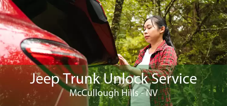 Jeep Trunk Unlock Service McCullough Hills - NV