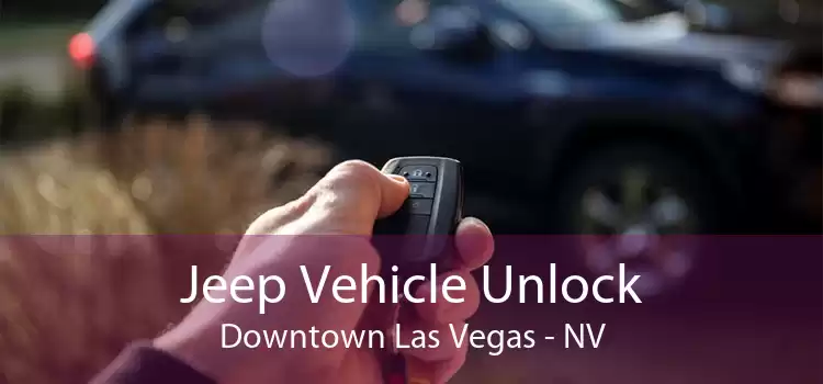 Jeep Vehicle Unlock Downtown Las Vegas - NV