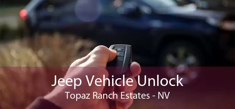 Jeep Vehicle Unlock Topaz Ranch Estates - NV
