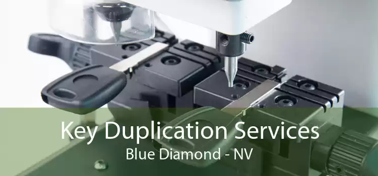 Key Duplication Services Blue Diamond - NV