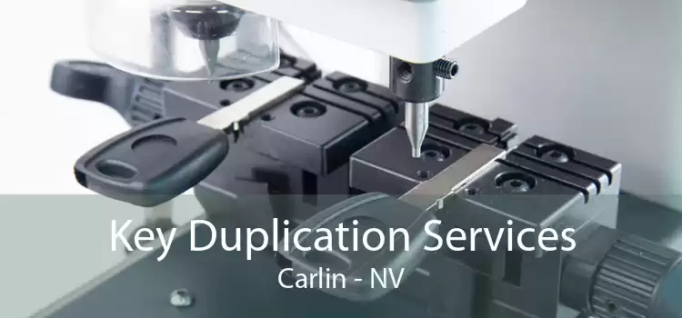 Key Duplication Services Carlin - NV