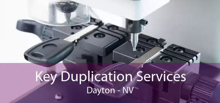 Key Duplication Services Dayton - NV