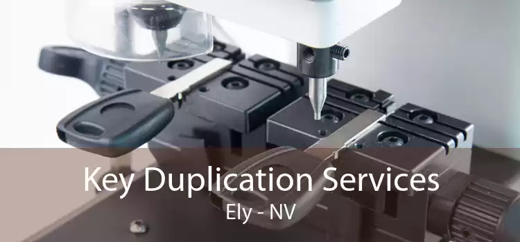 Key Duplication Services Ely - NV