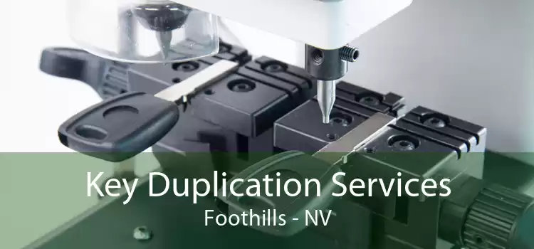 Key Duplication Services Foothills - NV