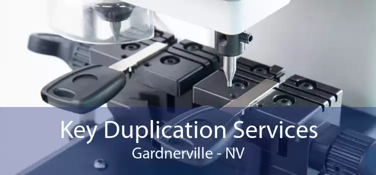 Key Duplication Services Gardnerville - NV