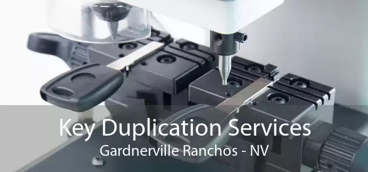 Key Duplication Services Gardnerville Ranchos - NV