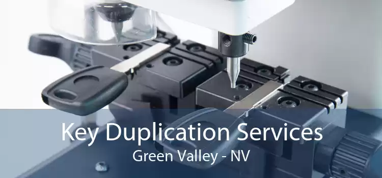 Key Duplication Services Green Valley - NV