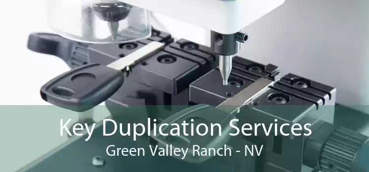 Key Duplication Services Green Valley Ranch - NV