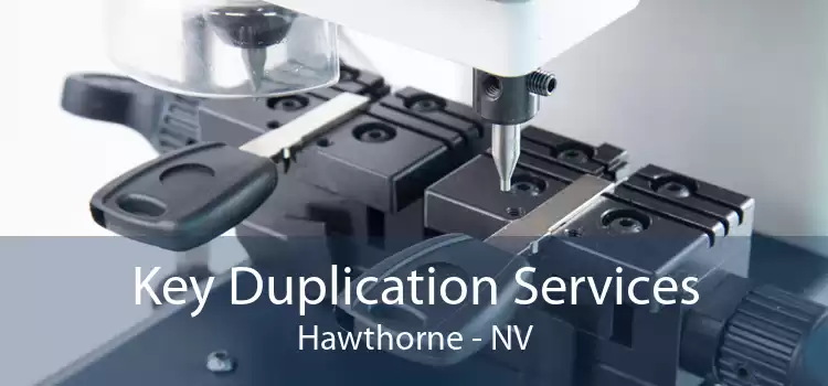 Key Duplication Services Hawthorne - NV