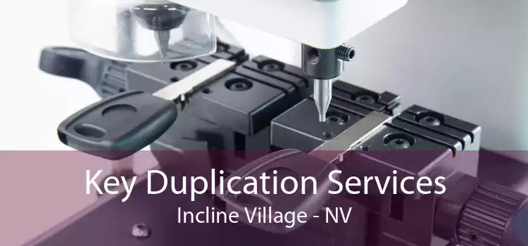 Key Duplication Services Incline Village - NV