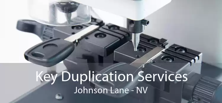Key Duplication Services Johnson Lane - NV
