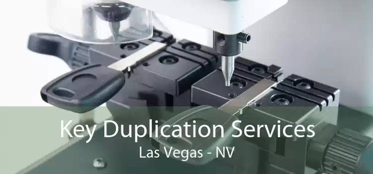 Key Duplication Services Las Vegas - NV
