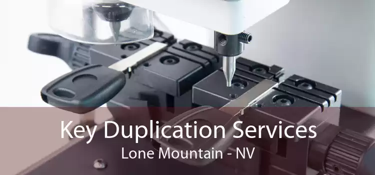 Key Duplication Services Lone Mountain - NV