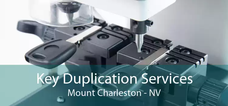 Key Duplication Services Mount Charleston - NV