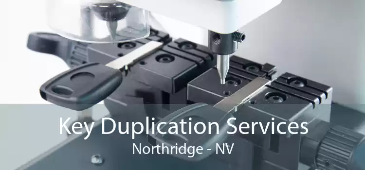 Key Duplication Services Northridge - NV
