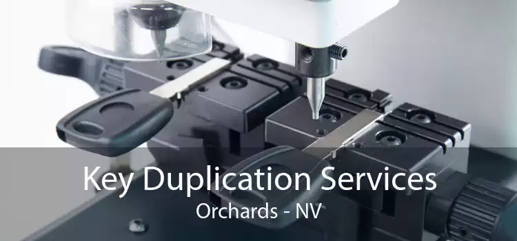 Key Duplication Services Orchards - NV
