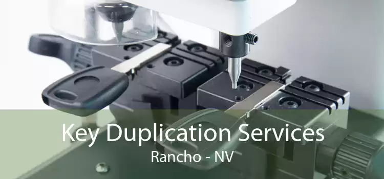Key Duplication Services Rancho - NV