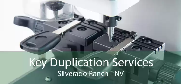 Key Duplication Services Silverado Ranch - NV