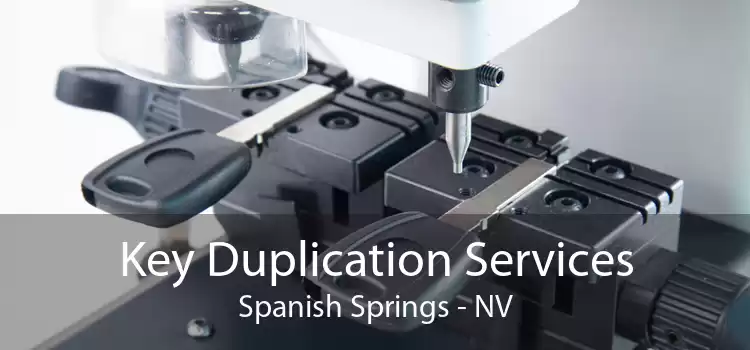 Key Duplication Services Spanish Springs - NV