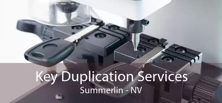 Key Duplication Services Summerlin - NV