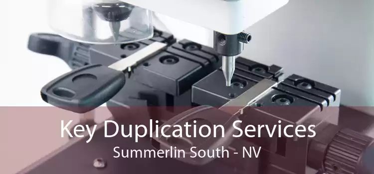 Key Duplication Services Summerlin South - NV