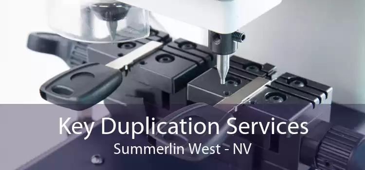 Key Duplication Services Summerlin West - NV