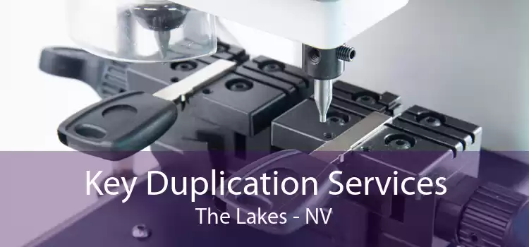 Key Duplication Services The Lakes - NV