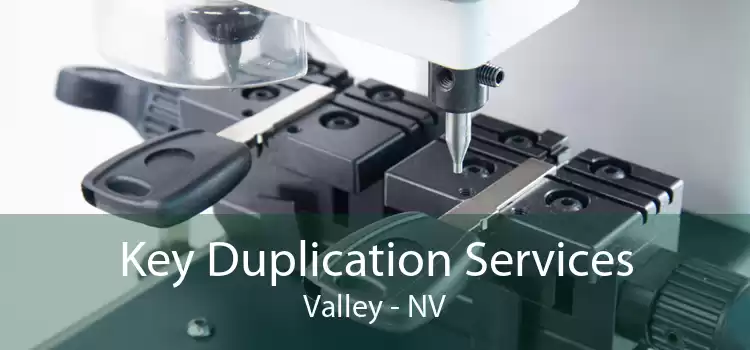 Key Duplication Services Valley - NV