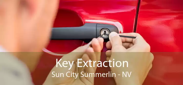 Key Extraction Sun City Summerlin - NV