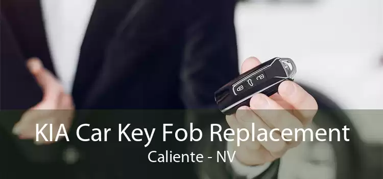 KIA Car Key Fob Replacement Caliente - NV