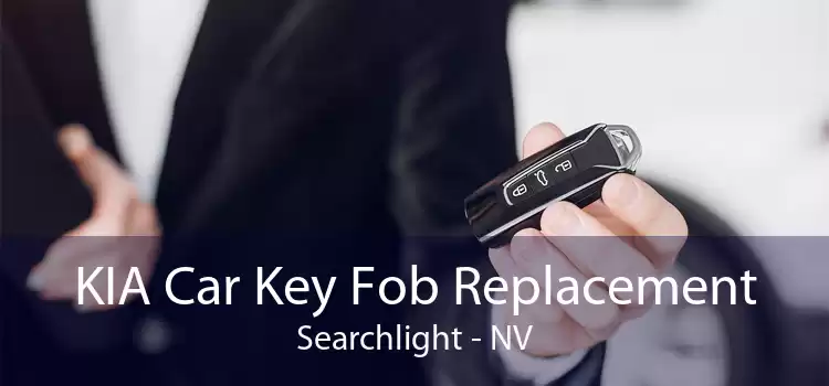 KIA Car Key Fob Replacement Searchlight - NV