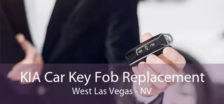 KIA Car Key Fob Replacement West Las Vegas - NV