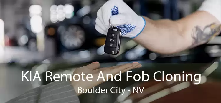 KIA Remote And Fob Cloning Boulder City - NV