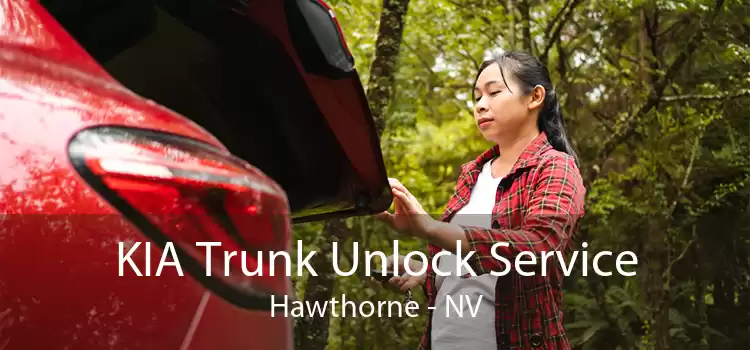 KIA Trunk Unlock Service Hawthorne - NV