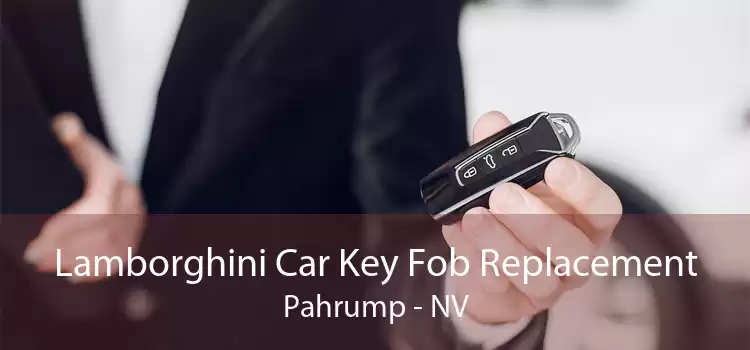 Lamborghini Car Key Fob Replacement Pahrump - NV