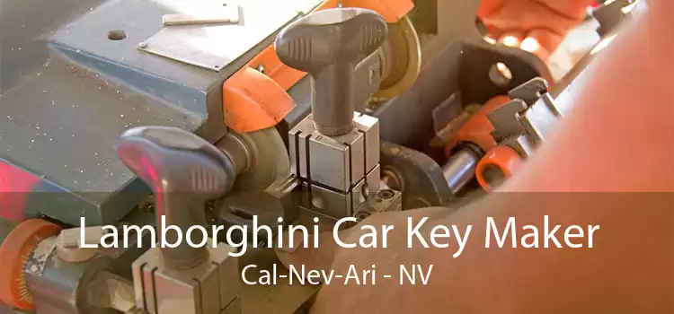 Lamborghini Car Key Maker Cal-Nev-Ari - NV