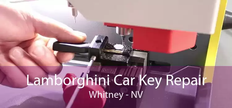 Lamborghini Car Key Repair Whitney - NV