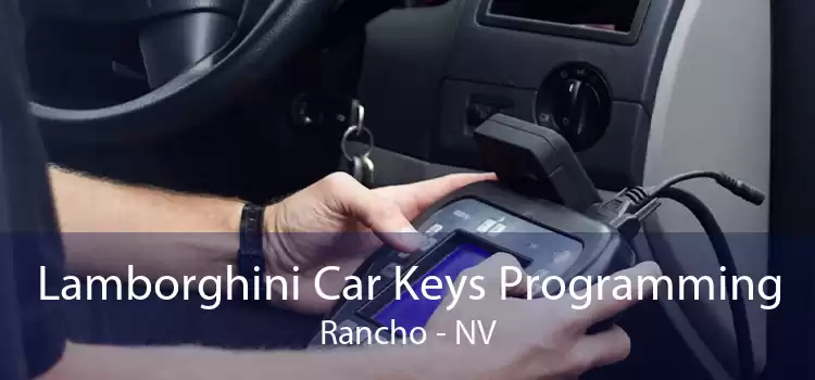 Lamborghini Car Keys Programming Rancho - NV