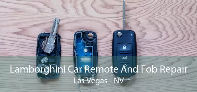 Lamborghini Car Remote And Fob Repair Las Vegas - NV