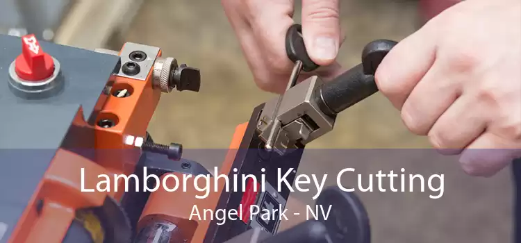 Lamborghini Key Cutting Angel Park - NV