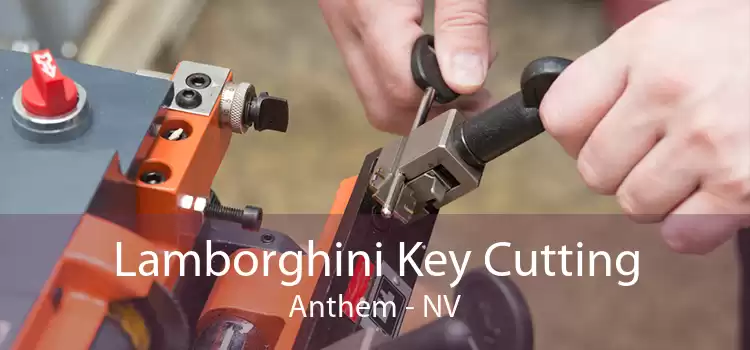 Lamborghini Key Cutting Anthem - NV